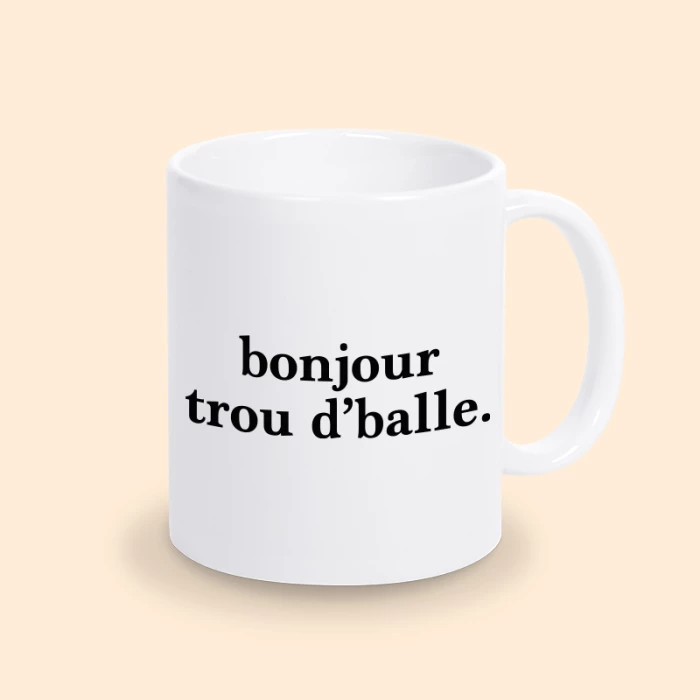 mug bonjour trou d'balle