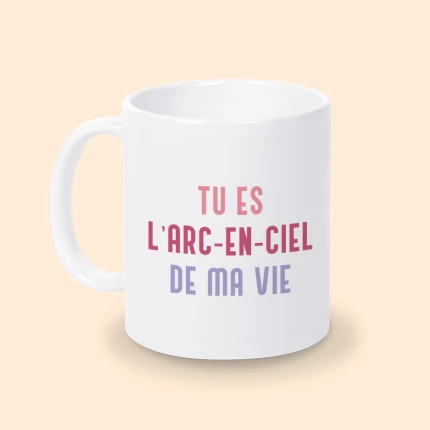 mug tu es l'arc en ciel de ma vie