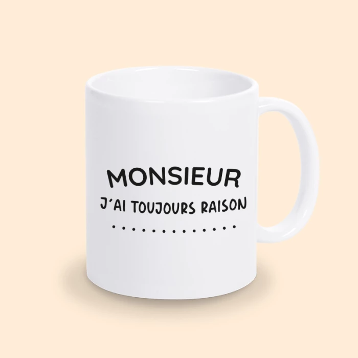 mug monsieur j'ai toujours raison
